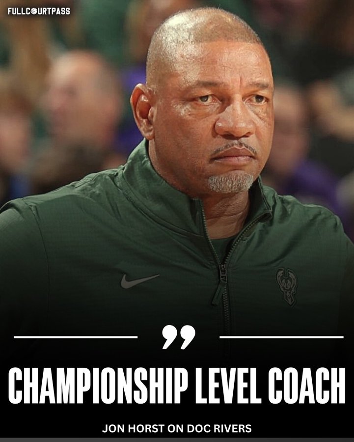 天博体育-雄鹿总裁：坚信里弗斯能带领雄鹿夺冠，他是冠军级别教练